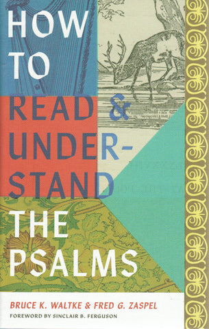 How to Read and Understand the Psalms
