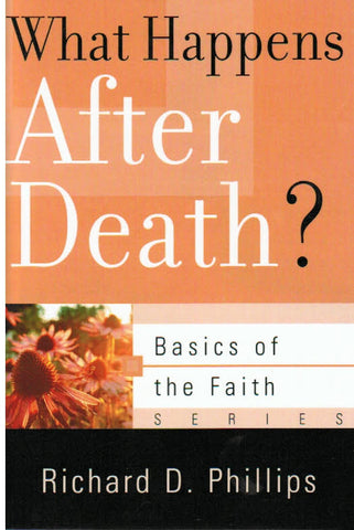 Basics of the Faith - What Happens After Death?