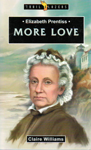 Trail Blazers - Elizabeth Prentiss: More Love